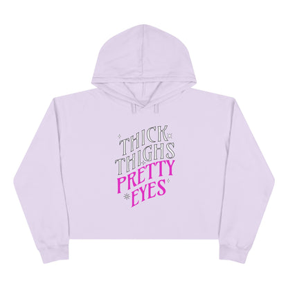 Thick Thighs Pretty Eyes Wmns Crop Top Hoodie