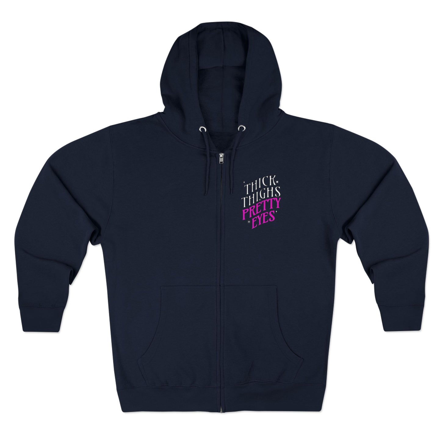 Thick Thighs Pretty Eyes Wmns Zip-Up Hoodie