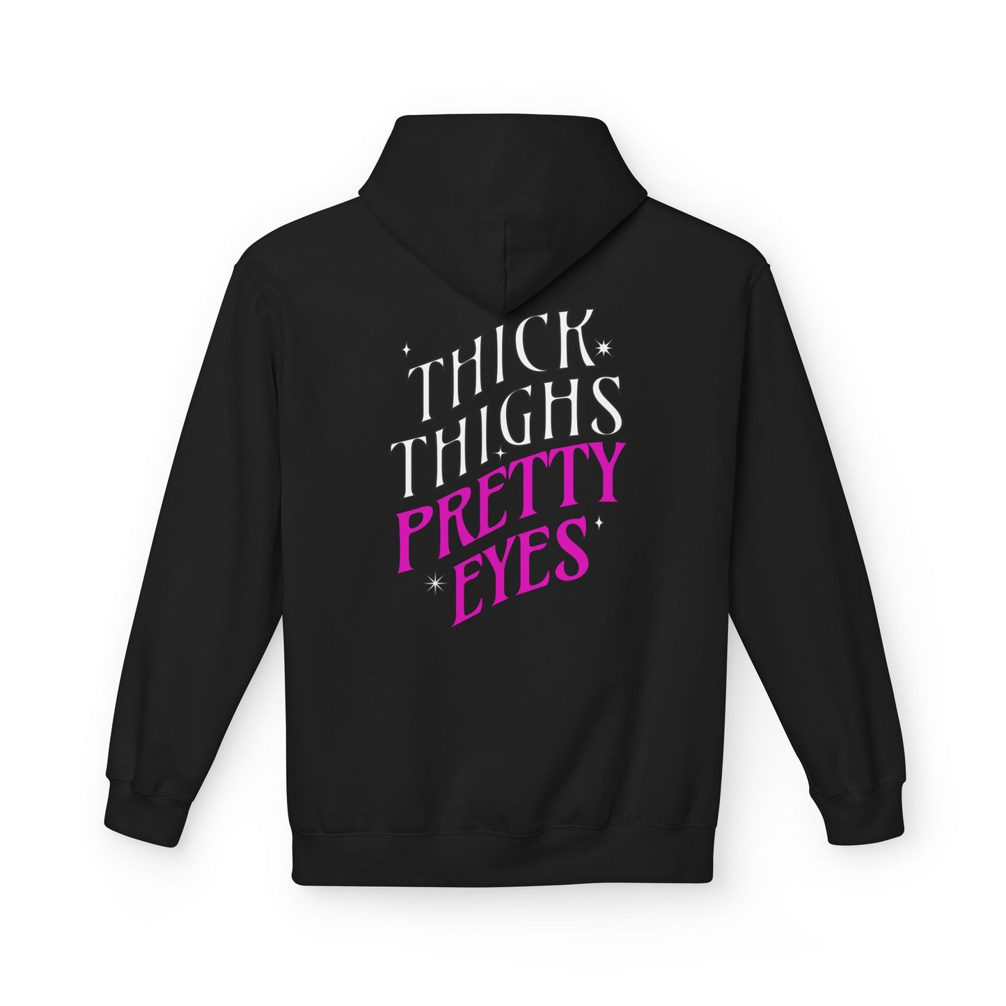 Black hoodie with text 'THICK THIGHS PRETTY EYES' on the back against a white background