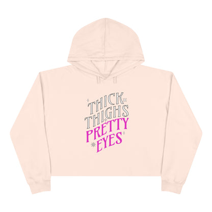 Thick Thighs Pretty Eyes Wmns Crop Top Hoodie