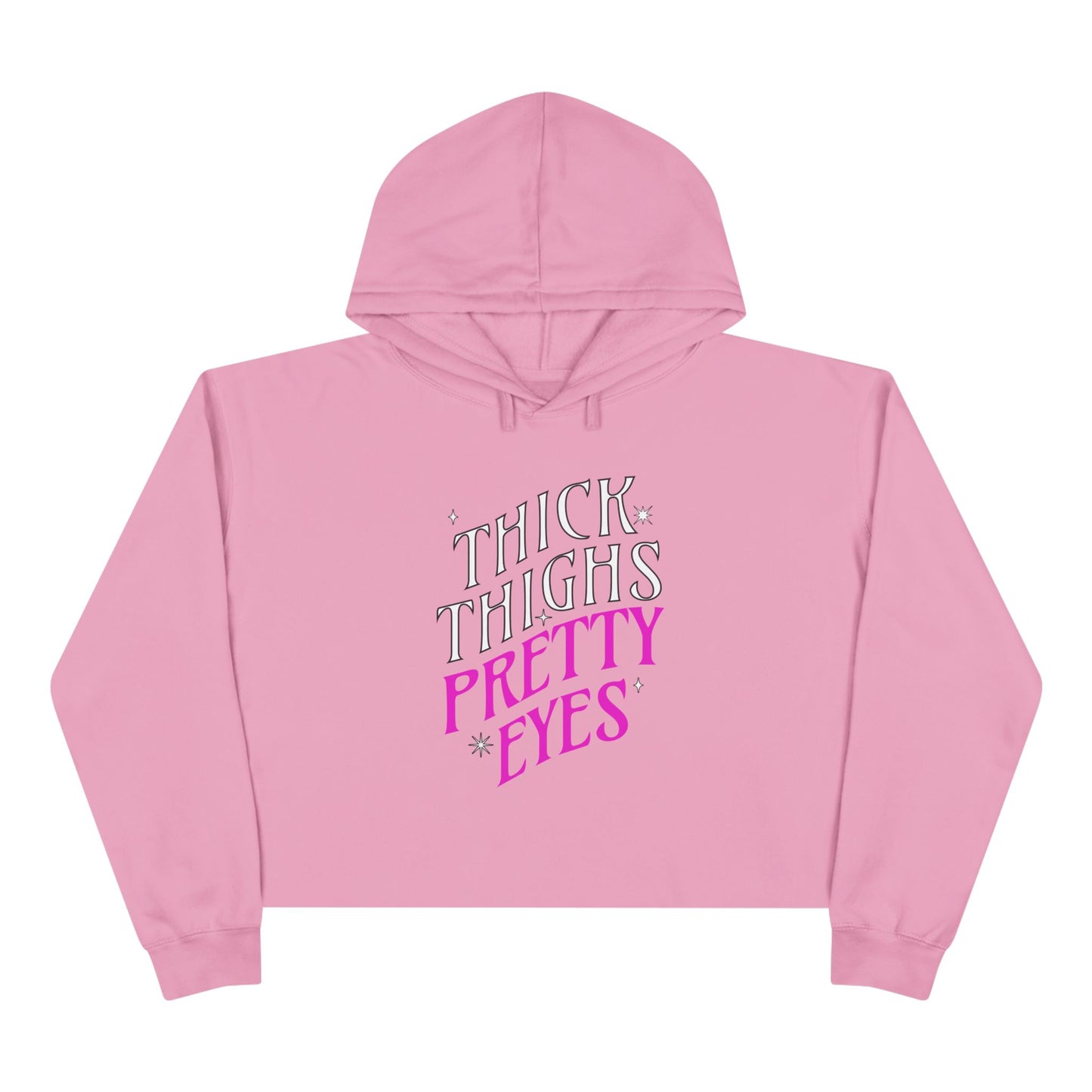 Thick Thighs Pretty Eyes Wmns Crop Top Hoodie