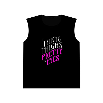 Black sleeveless shirt with 'THICK THIGHS PRETTY EYES' text on a white background