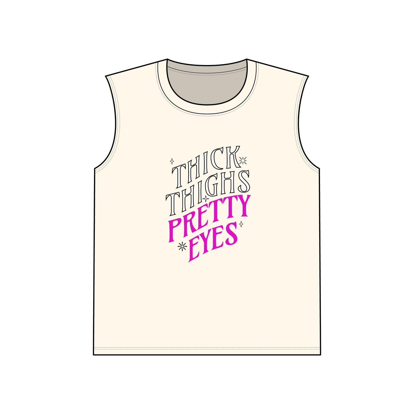 Thick Thighs Pretty Eyes Wmns Tank Top