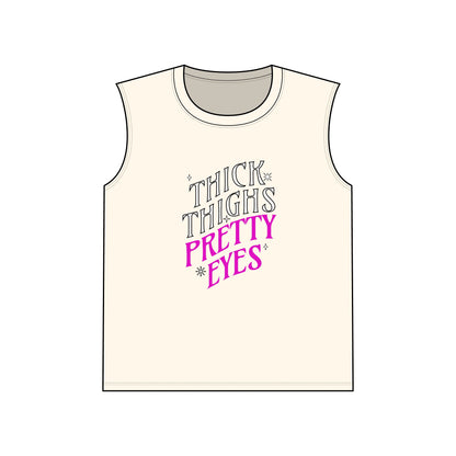 Thick Thighs Pretty Eyes Wmns Tank Top
