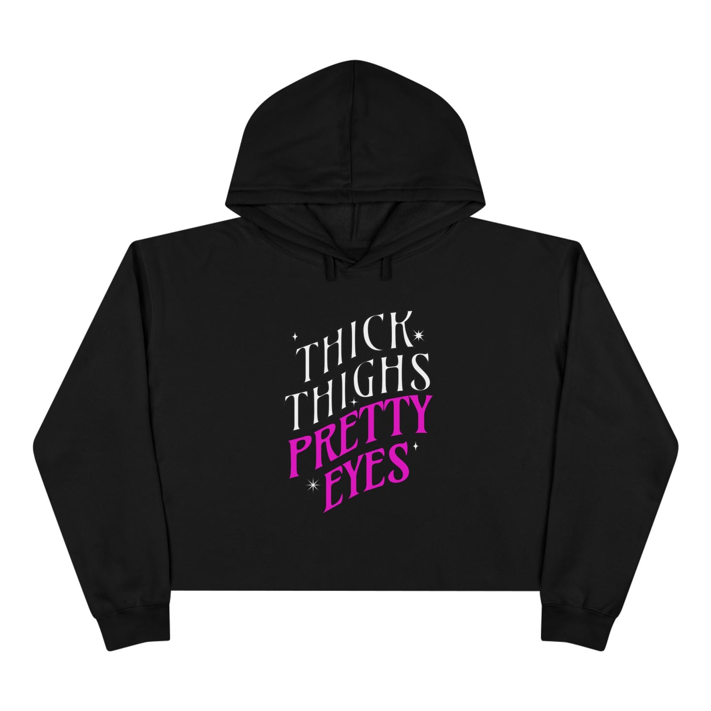 Black hoodie with 'THICK THIGHS PRETTY EYES' text on a white background