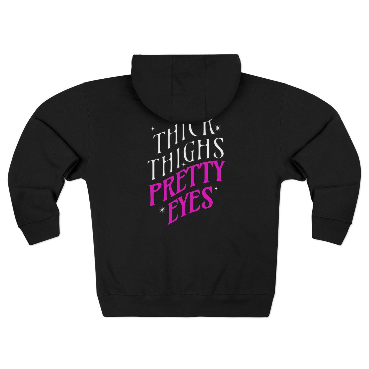 Black hoodie with 'THICK THIGHS PRETTY EYES' text on the back, displayed on a white background.