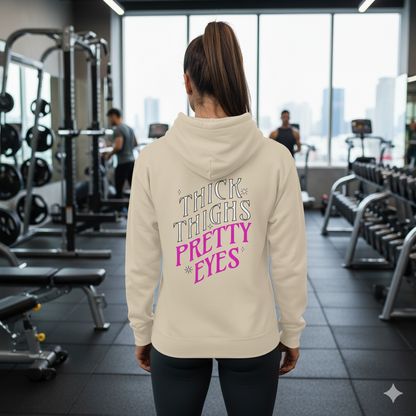 Thick Thighs Pretty Eyes Wmns Hoodie