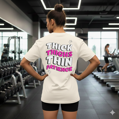 Thick Thighs Thin Patience Wmns Oversized Tee