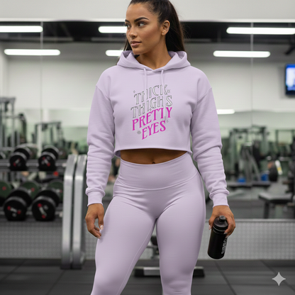 Thick Thighs Pretty Eyes Wmns Crop Top Hoodie
